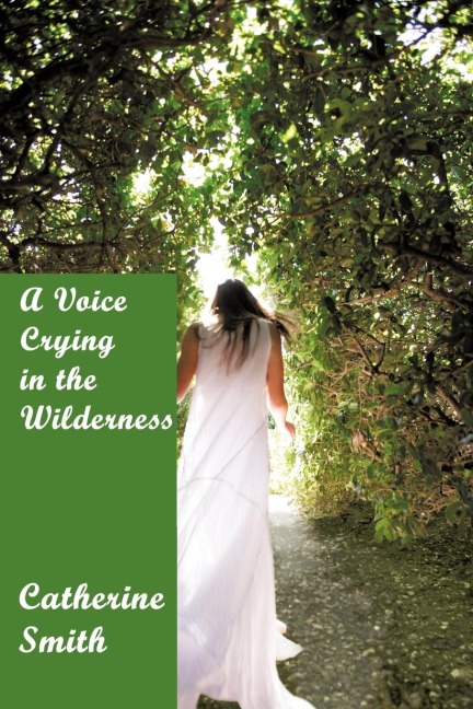 A Voice Crying in the Wilderness: Volume I