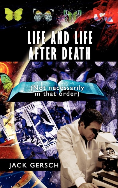 Life and Life After Death: (Not Necessarily in That Order)