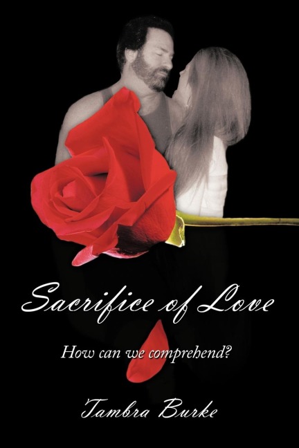Sacrifice of Love: How Can We Comprehend?