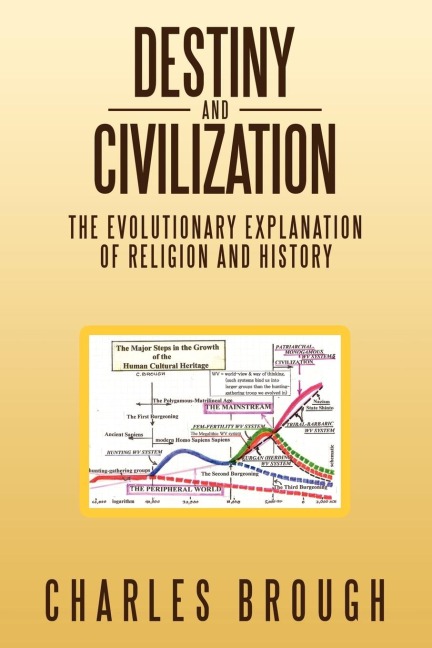 Destiny and Civilization: The Evolutionary Explanation of Religion and History
