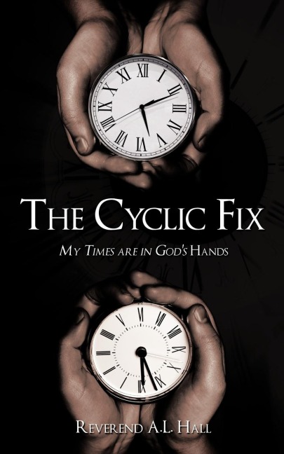 The Cyclic Fix: My Times are in Gods Hands