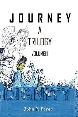 Dignity: Volume III in the Journey Trilogy