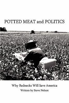 Potted Meat and Politics: Why Rednecks Will Save America
