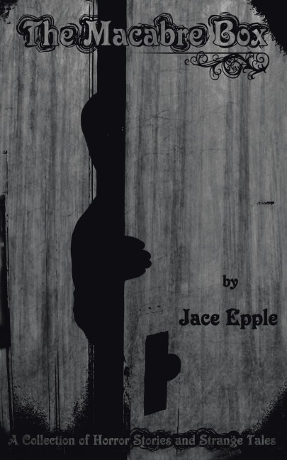 The Macabre Box: A Collection of Horror Stories and Strange Tales