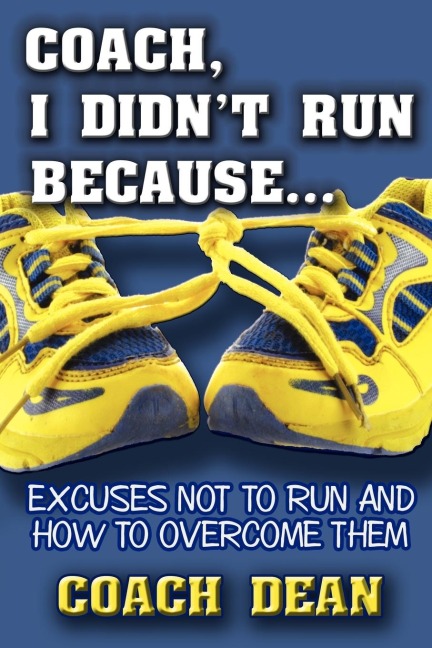Coach, I didnt run because...: Excuses not to Run