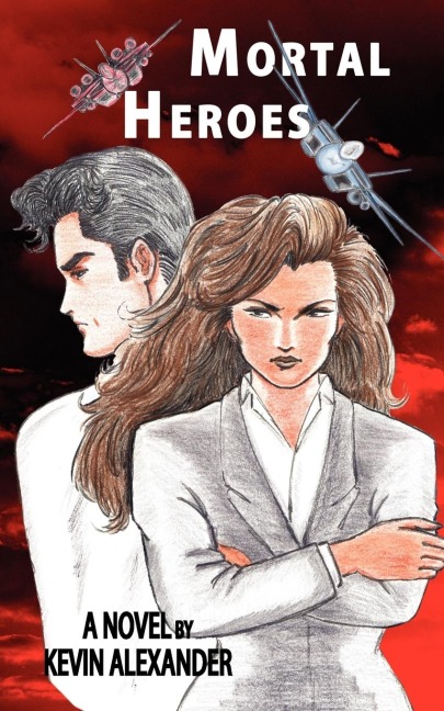 Mortal Heroes: A Novel by