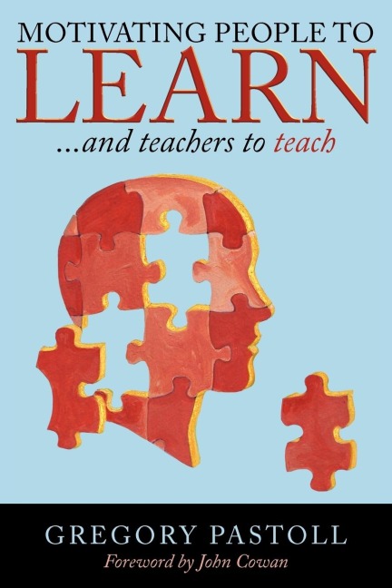 Motivating People to Learn: And Teachers to Teach