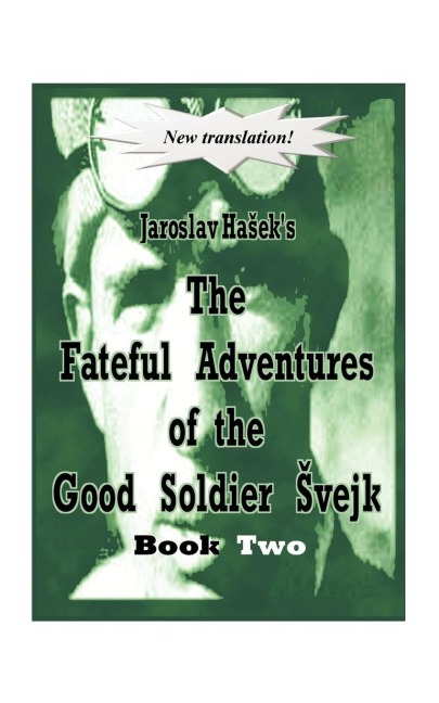 The Fateful Adventures of the Good Soldier Vejk During the World War, Book Two