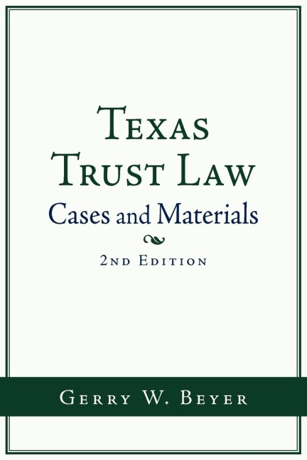 Texas Trust Law: Cases and Materials (2nd Ed.