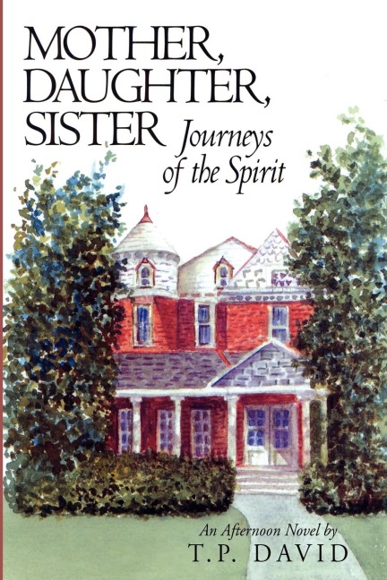 Mother, Daughter, Sister, Journeys of the Spirit