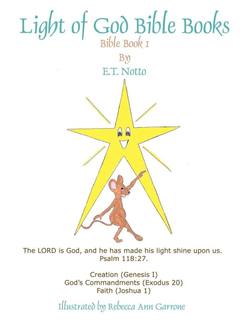 Light of God Bible Books: Book 1 (Creation, Gods Commandments, Faith)