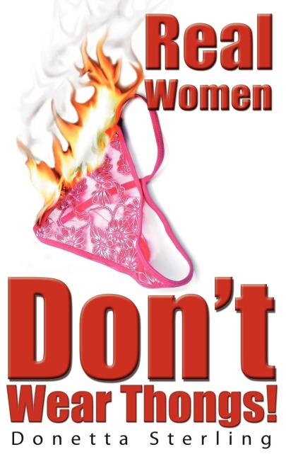Real Women Dont Wear Thongs!