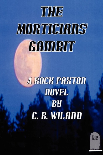 The Morticians Gambit: A Rock Paxton Novel