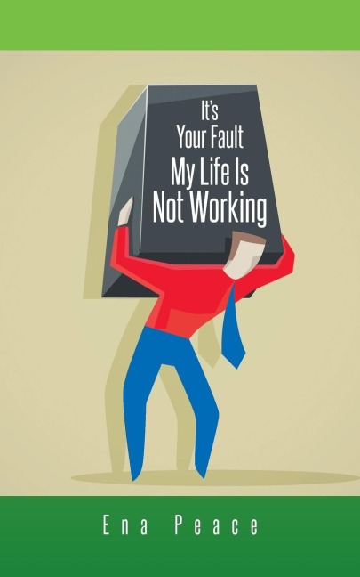 Its Your Fault My Life Is Not Working