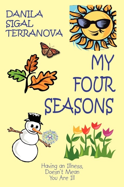 My Four Seasons: Having an Illness, Doesnt Mean You Are Ill