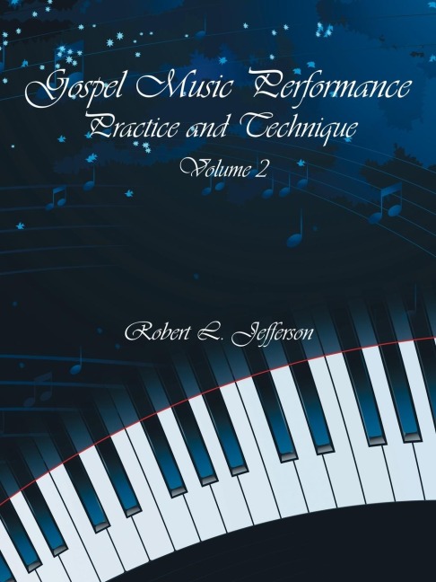 Gospel Music Performance Practice and Technique Volume 2