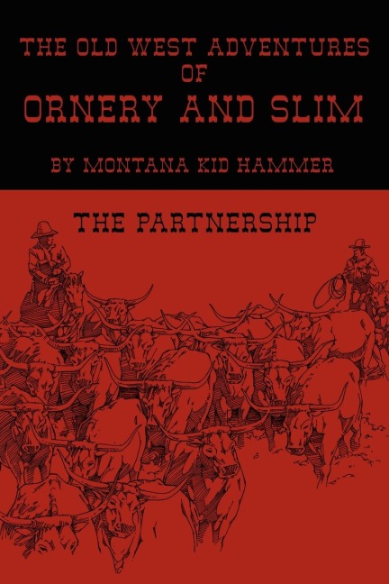 The Old West Adventures of Ornery and Slim: The Partnership