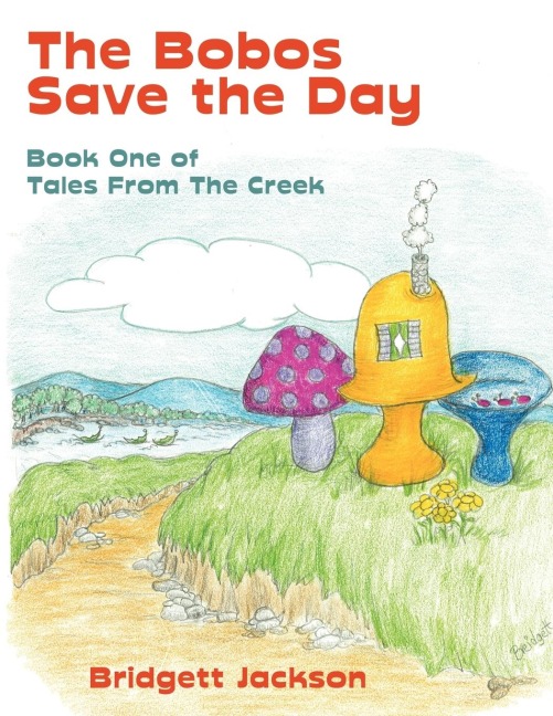 The Bobos Save the Day: Book One of Tales from the Creek
