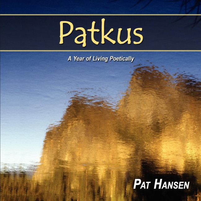 Patkus: A Year of Living Poetically