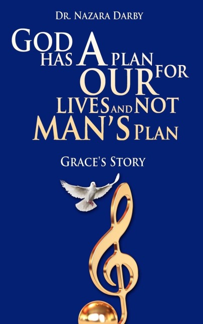 God Has a Plan For Our Lives and Not Mans Plan: Graces Story