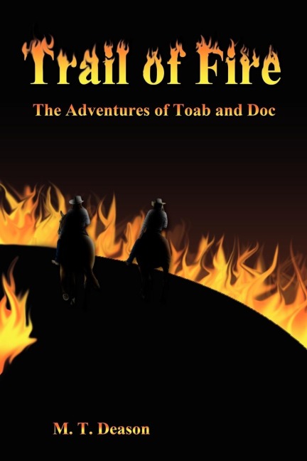 Trail of Fire: The Adventures of Toab and Doc