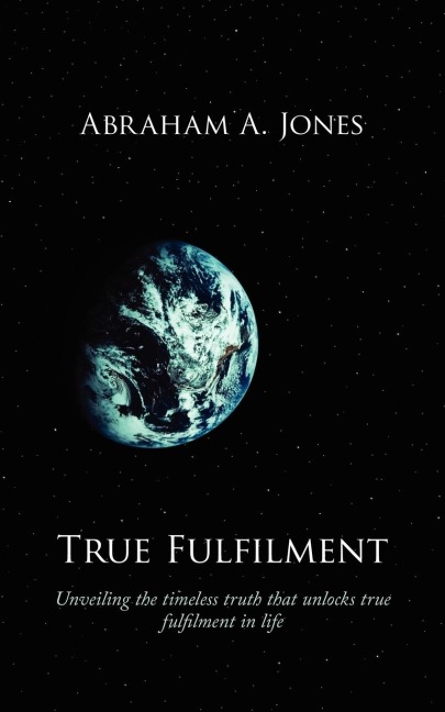 True Fulfilment: Unveiling the Timeless Truth That Unlocks True Fulfilment in Life