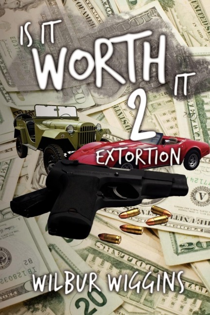 Is It Worth It 2: Extortion