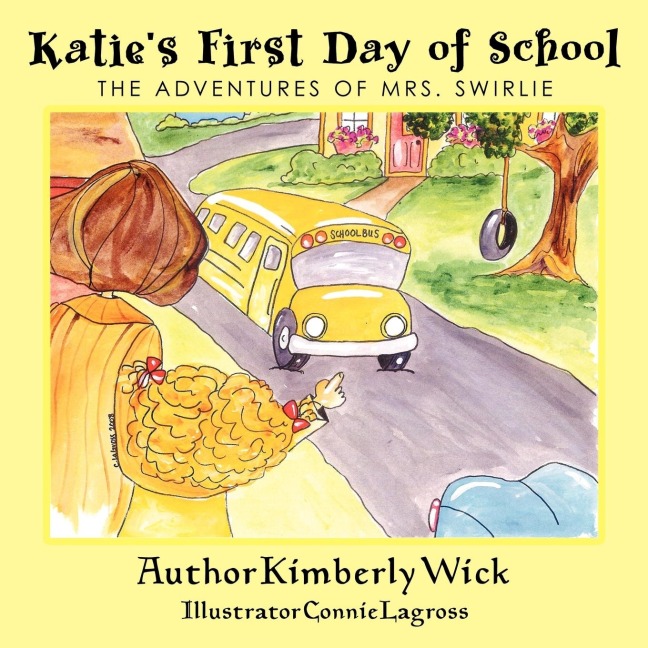 Katies First Day of School: The Adventures of Mrs. Swirlie