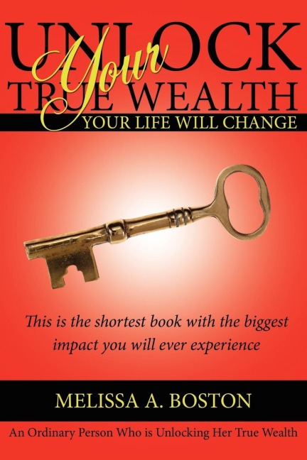 Unlock Your True Wealth: Your Life Will Change