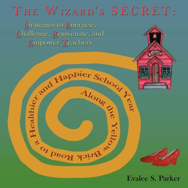 The Wizards Secret: Along the Yellow Brick Road to a Healthier and Happier School Year