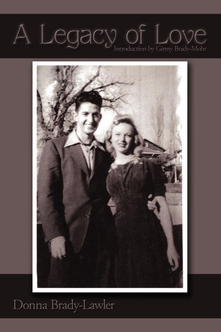 A Legacy of Love: Introduction by Ginny Brady-Mohr