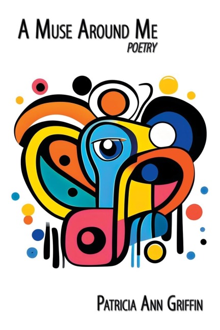 A Muse Around Me: poetry