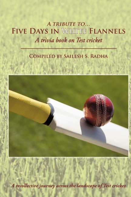 Five Days in White Flannels: A trivia book on Test cricket