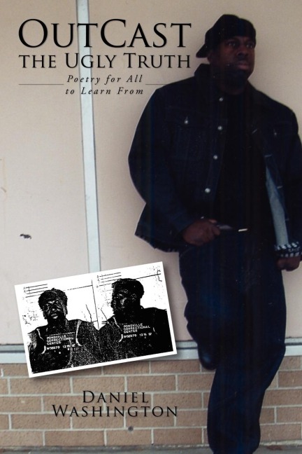 OutCast the Ugly Truth: Poetry for All to Learn From