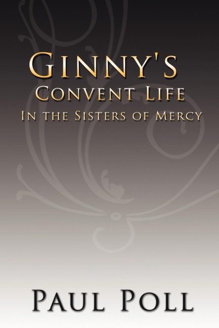 Ginnys Convent Life In the Sisters of Mercy