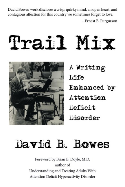 Trail Mix: A Writing Life Enhanced by Attention Deficit Disorder