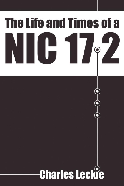The Life and Times of a Nic 17.2: 2nd Edition