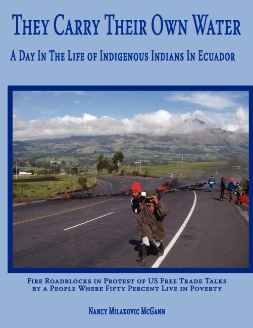 They Carry Their Own Water: A Day In The Life of Indigenous Indians In Ecuador