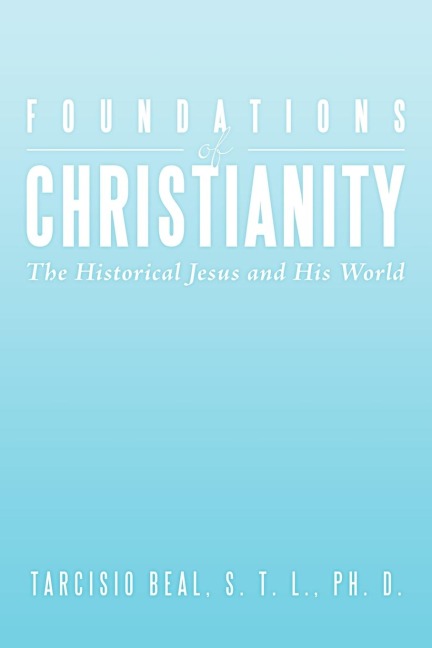 Foundations of Christianity: The Historical Jesus and His World