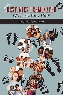 Destinies Terminated: Why Did They Die?