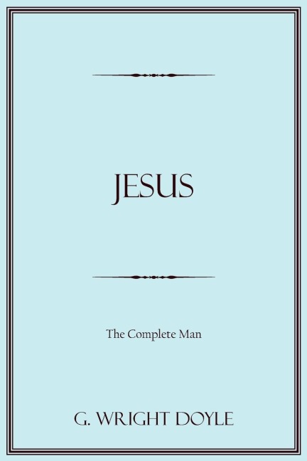 Jesus: The Complete Man