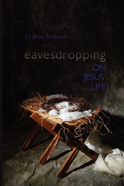 Eavesdropping on Jesus Life