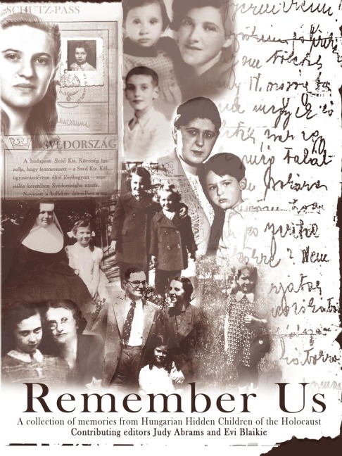 Remember Us: A collection of memories from Hungarian Hidden Children of the Holocaust