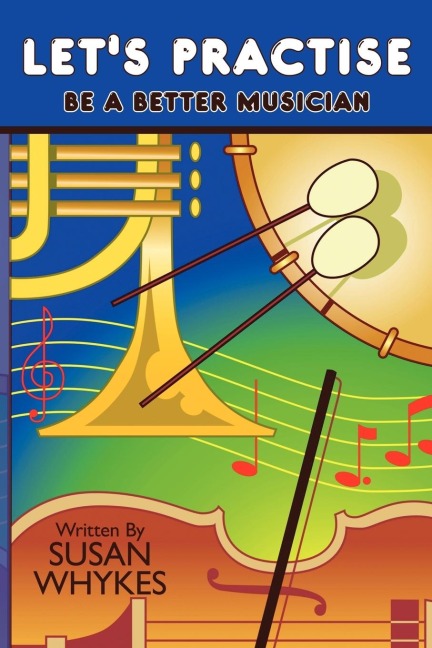 Lets Practise: Be a Better Musician