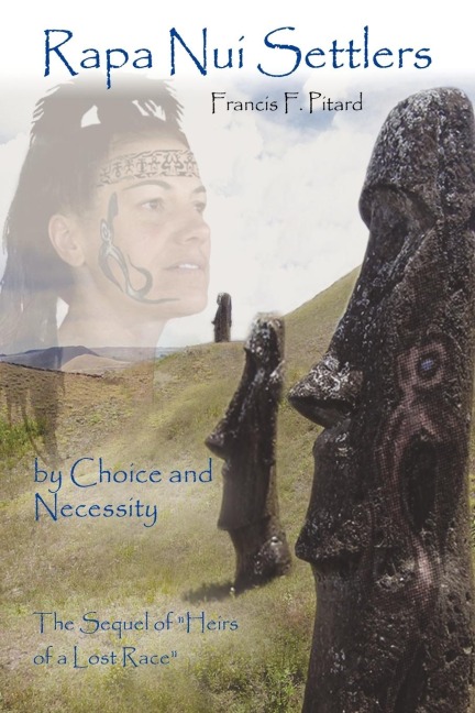 Rapa Nui Settlers: By Choice and Necessity the Sequel of Heirs of a Lost Race