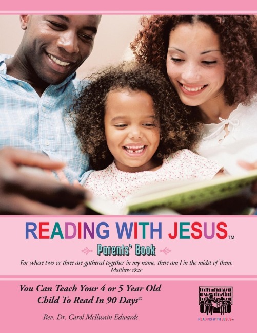 Reading with Jesus (Parents Book): You Can Teach Your 4 or 5 Year Old Child to Read in 90 Days