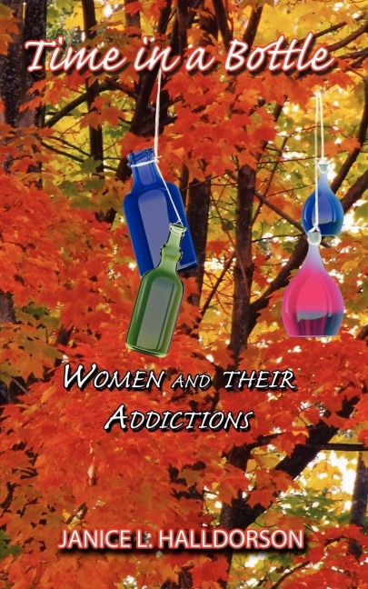 Time in a Bottle: Women and Their Addictions