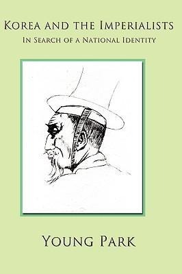Korea and the Imperialists: In Search of a National Identity