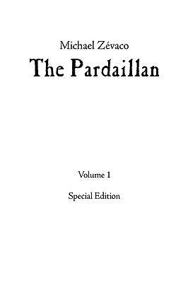 Michael Zévaco's The Pardaillan: Volume I