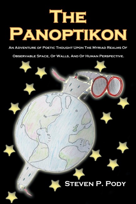 The Panoptikon: An Adventure of Poetic Thought Upon the Myriad Realms of Observable Space, of Walls, and of Human Perspective.